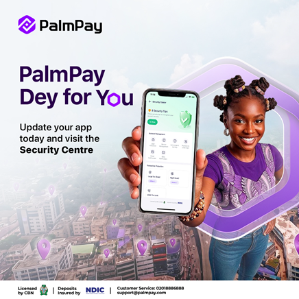 PalmPay launches ‘PalmPay Dey For You’ with new security features